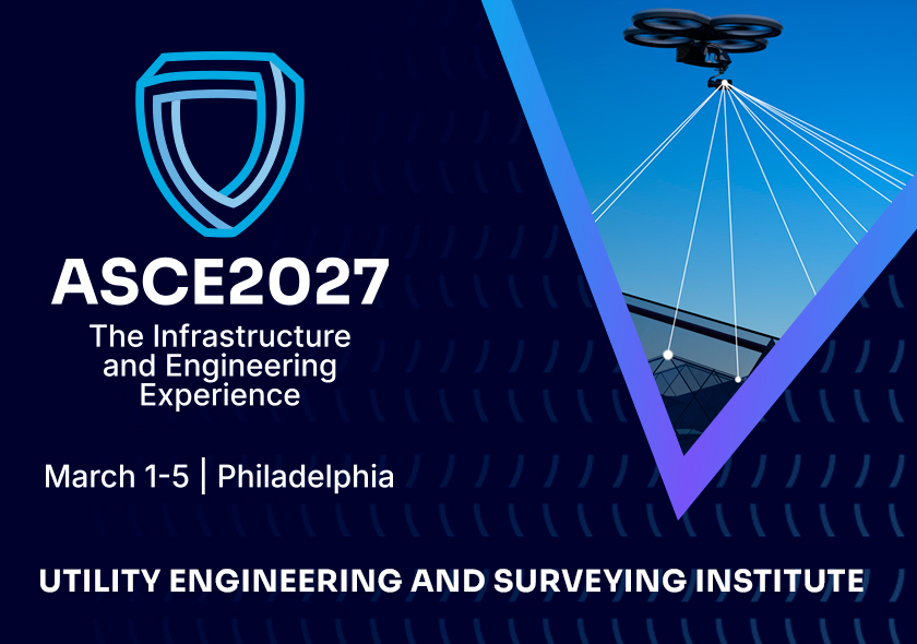 ASCE2027 promotional graphic for March 1 to 5 in Philadelphia, Utility Engineering and Surveying Institute.