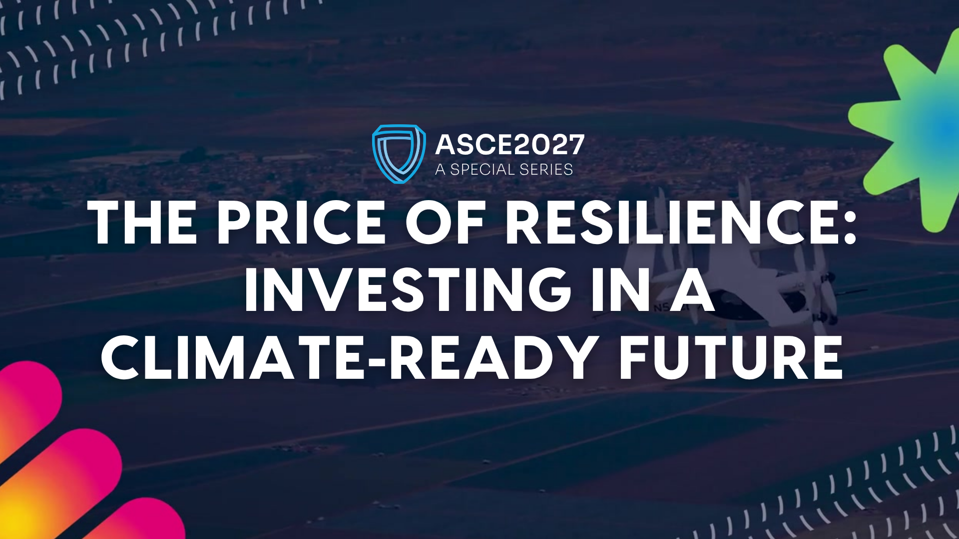 ASCE Interchange - The price of resilience: investing in a climate ready future