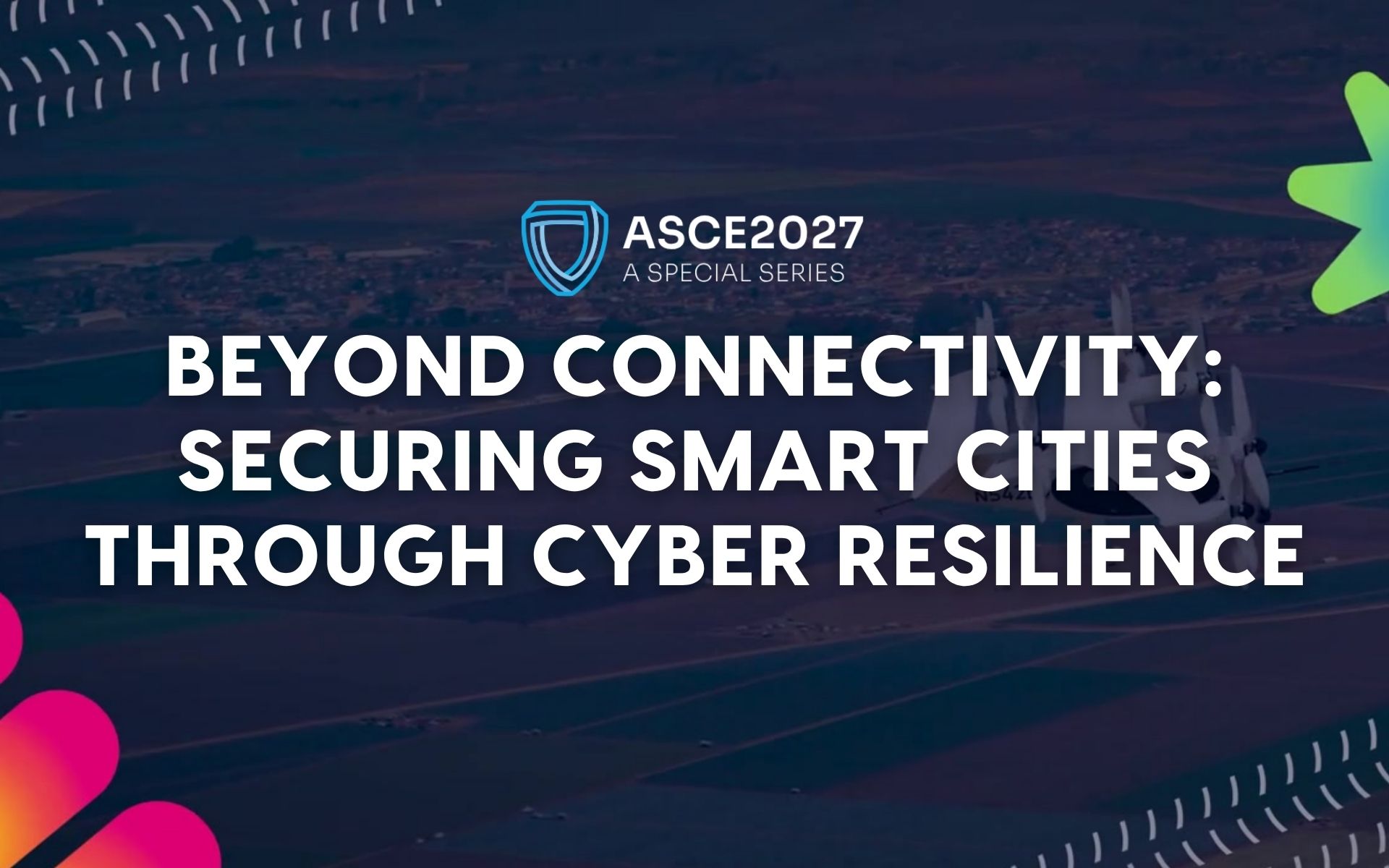 Beyond connectivity: Securing smart cities through cyber resilience
